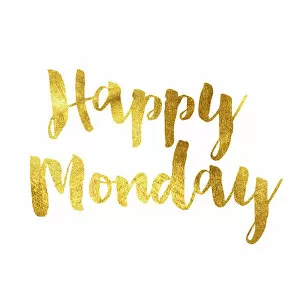 Images Dated 6th July 2016: Happy monday gold foil message