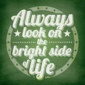 Images Dated 5th May 2018: Always look on the bright side of life, Chalkboard Background
