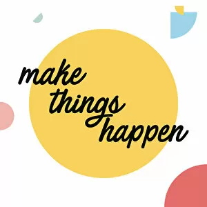 Images Dated 5th May 2018: Make Things Happen