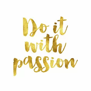 Images Dated 20th November 2018: Do it with passion gold foil message