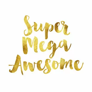 Images Dated 20th November 2018: Super mega awesome gold foil message