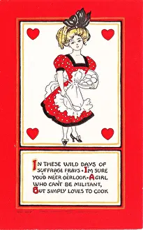 Prints of Anti-suffrage valentine postcard, depicting a pretty young woman wearing an apron, captioned with a verse stating she is not a suffrage militant but a girl who 'simply loves to cook Historic Moments from the Women’s Fight for the Vote: Valentine Cook Postcard